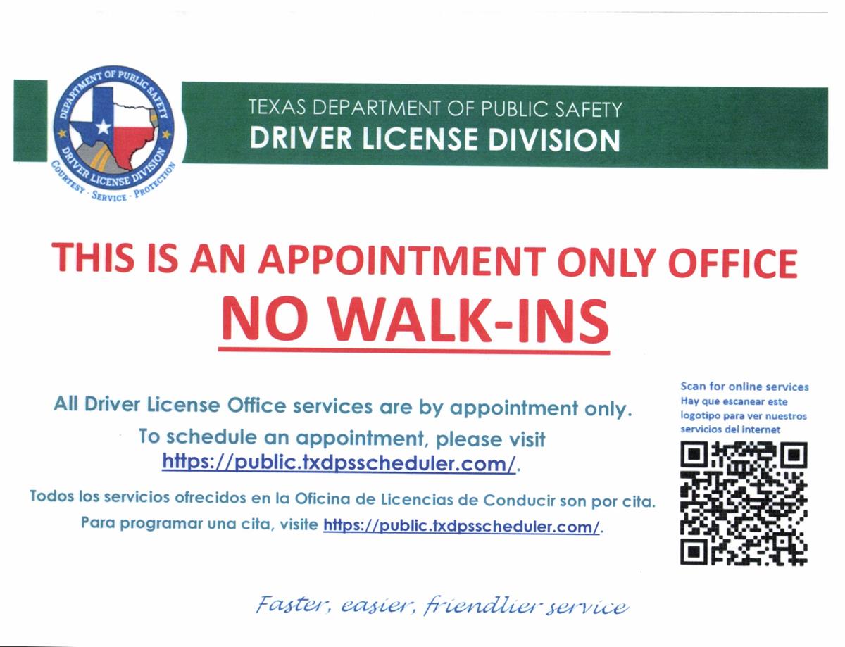 Driver License services are offered by appointment only, no walk-ins. 